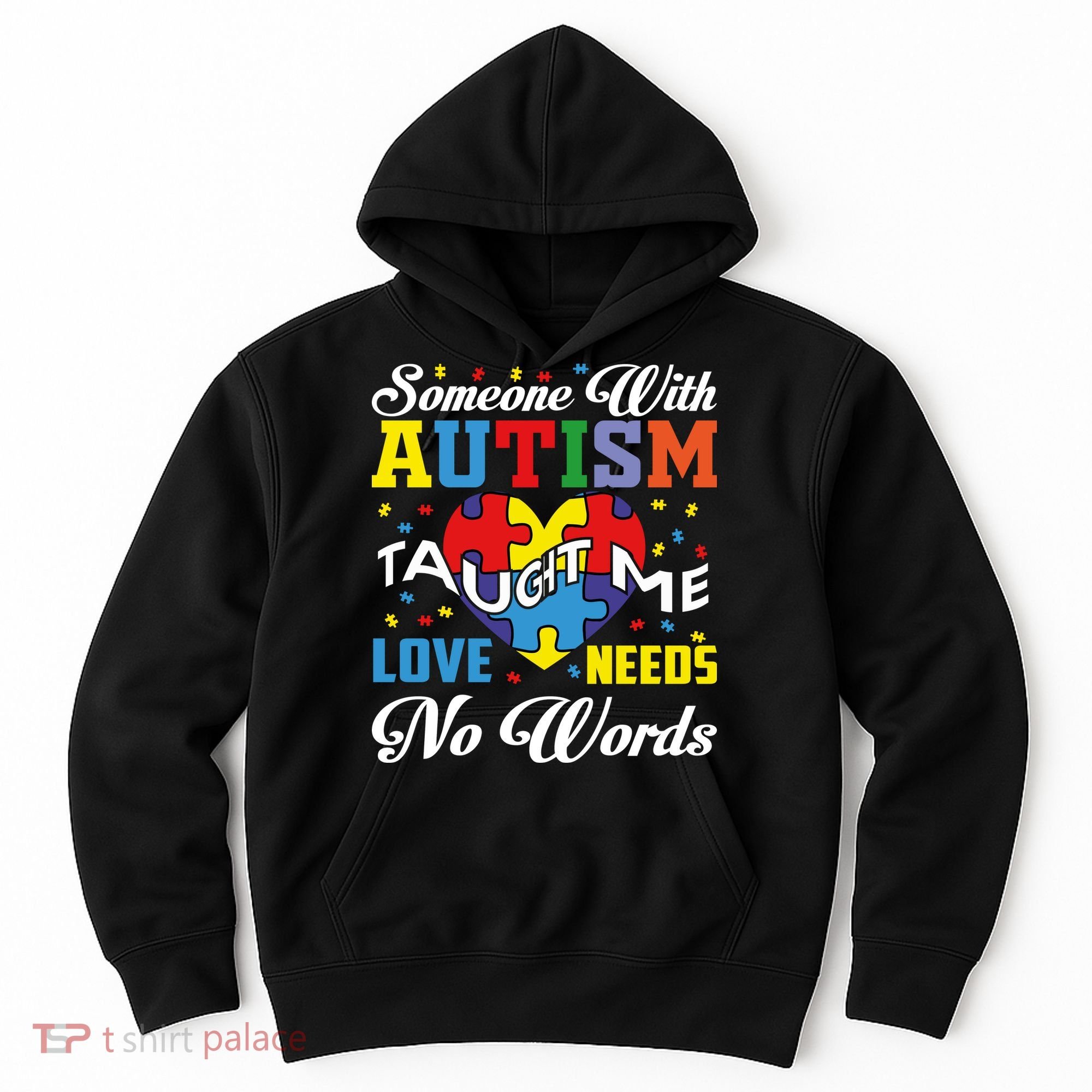 Someone With Autism Taugh Me Love Needs No Word Autism Awareness Month Hoodie
