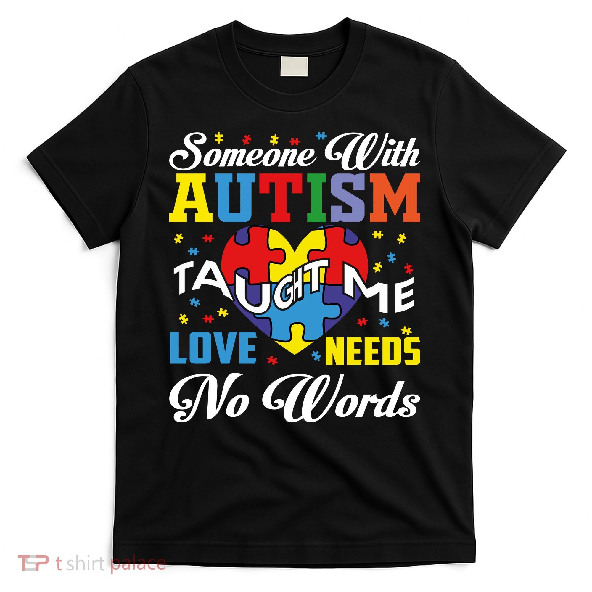 Someone With Autism Taugh Me Love Needs No Word Autism Awareness Month T-Shirt