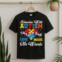 Someone With Autism Taugh Me Love Needs No Word Autism Awareness Month T-Shirt thumb 2