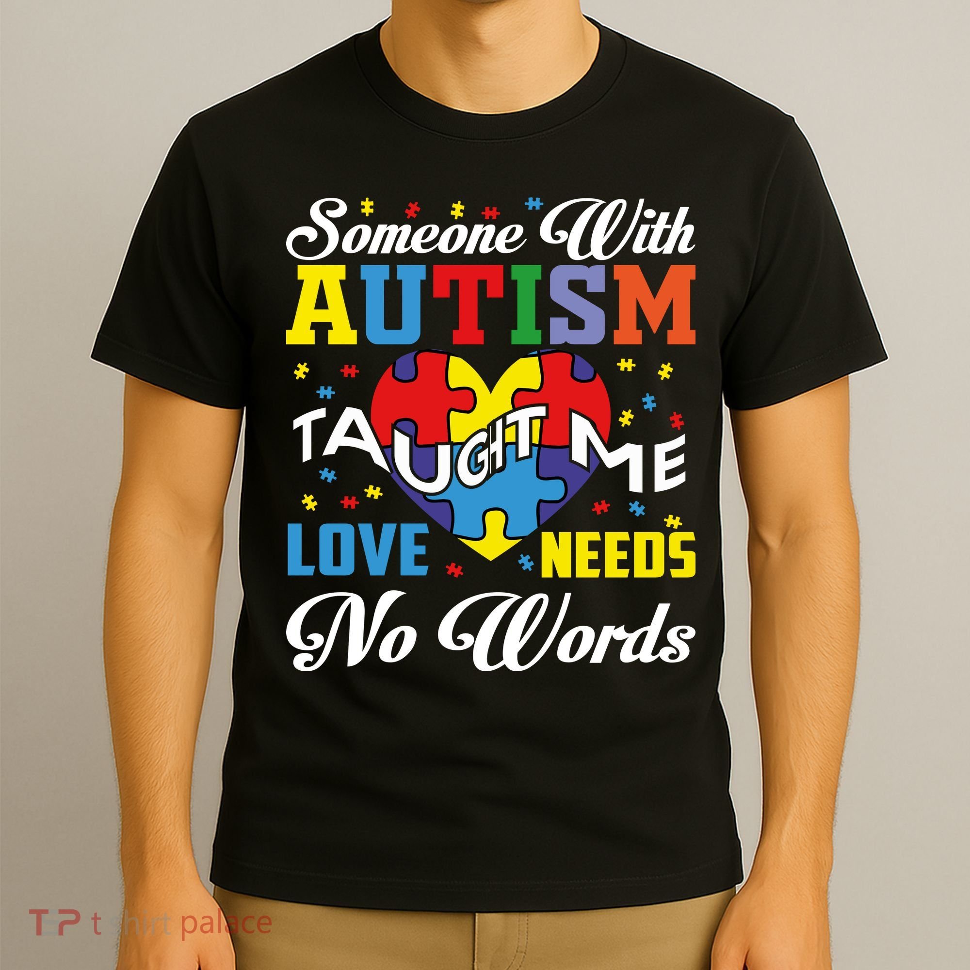 Someone With Autism Taugh Me Love Needs No Word Autism Awareness Month T-Shirt