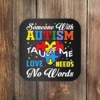 Someone With Autism Taugh Me Love Needs No Word Autism Awareness Month Coaster thumb 0