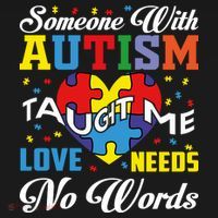 Someone With Autism Taugh Me Love Needs No Word Autism Awareness Month Polo thumb 3