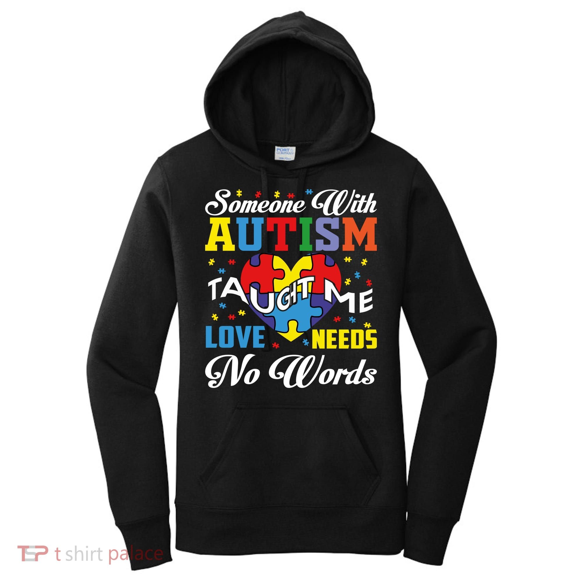 Someone With Autism Taugh Me Love Needs No Word Autism Awareness Month Women's Hoodie