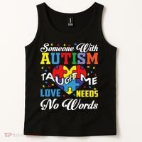 Someone With Autism Taugh Me Love Needs No Word Autism Awareness Month Tank Top thumb 2