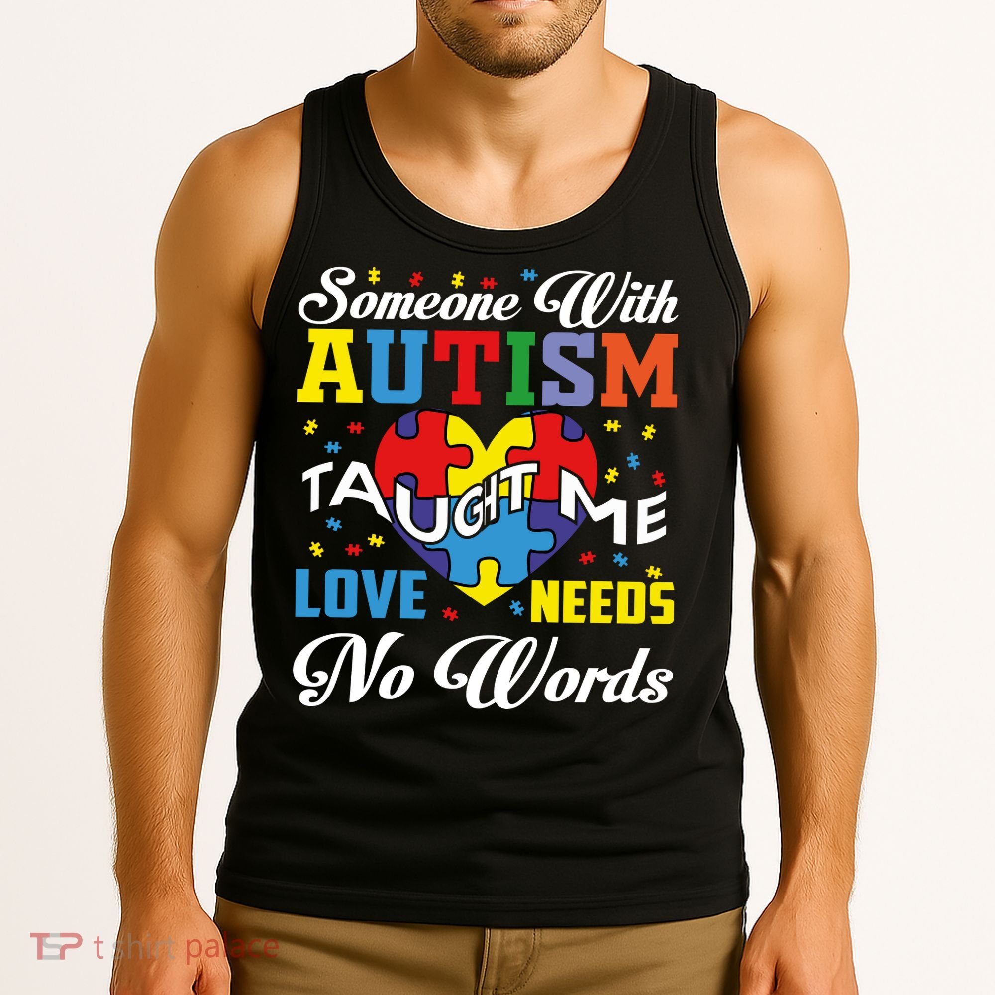 Someone With Autism Taugh Me Love Needs No Word Autism Awareness Month Tank Top