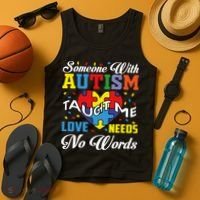 Someone With Autism Taugh Me Love Needs No Word Autism Awareness Month Tank Top thumb 4