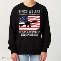 Since We Are Redefining Everything Now Usa Veterans Day Guns Women's Sweatshirt thumb 0