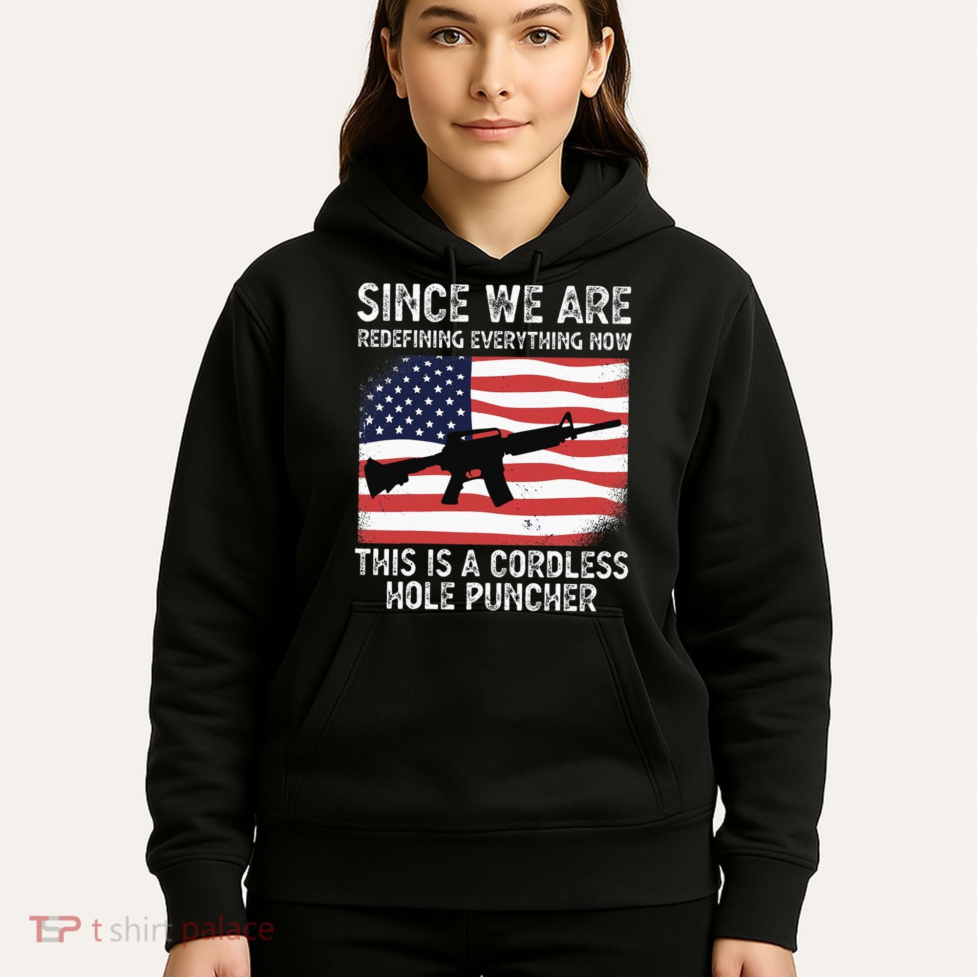 Since We Are Redefining Everything Now Usa Veterans Day Guns Hoodie