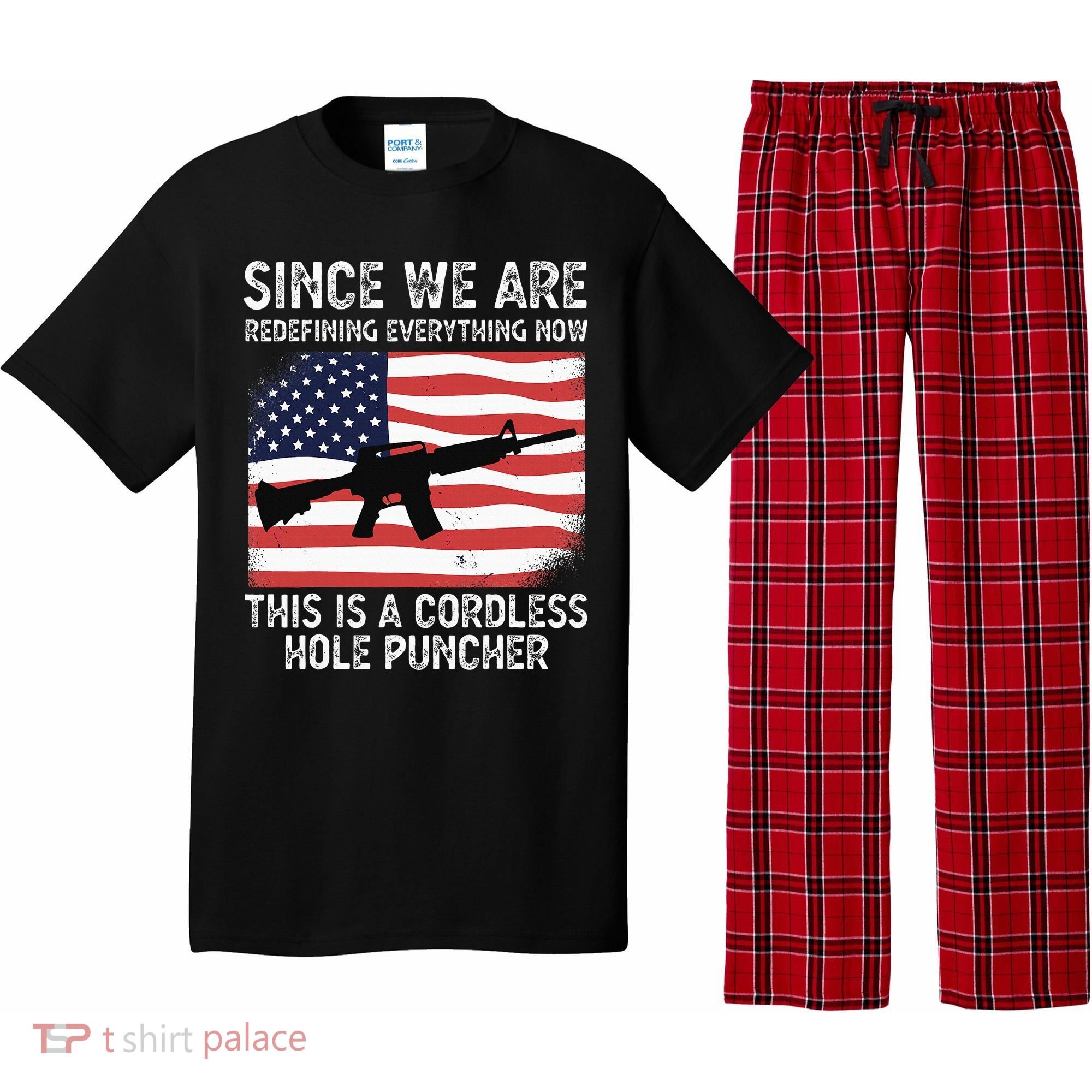 Since We Are Redefining Everything Now Usa Veterans Day Guns Pajama Set
