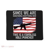 Since We Are Redefining Everything Now Usa Veterans Day Guns Mousepad thumb 0