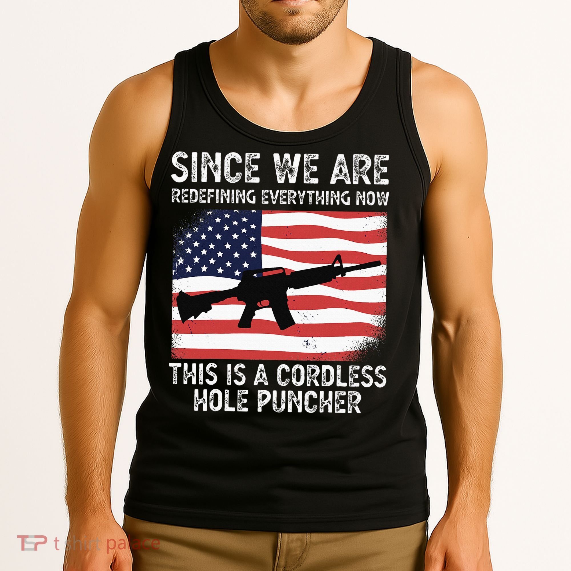 Since We Are Redefining Everything Now Usa Veterans Day Guns Tank Top