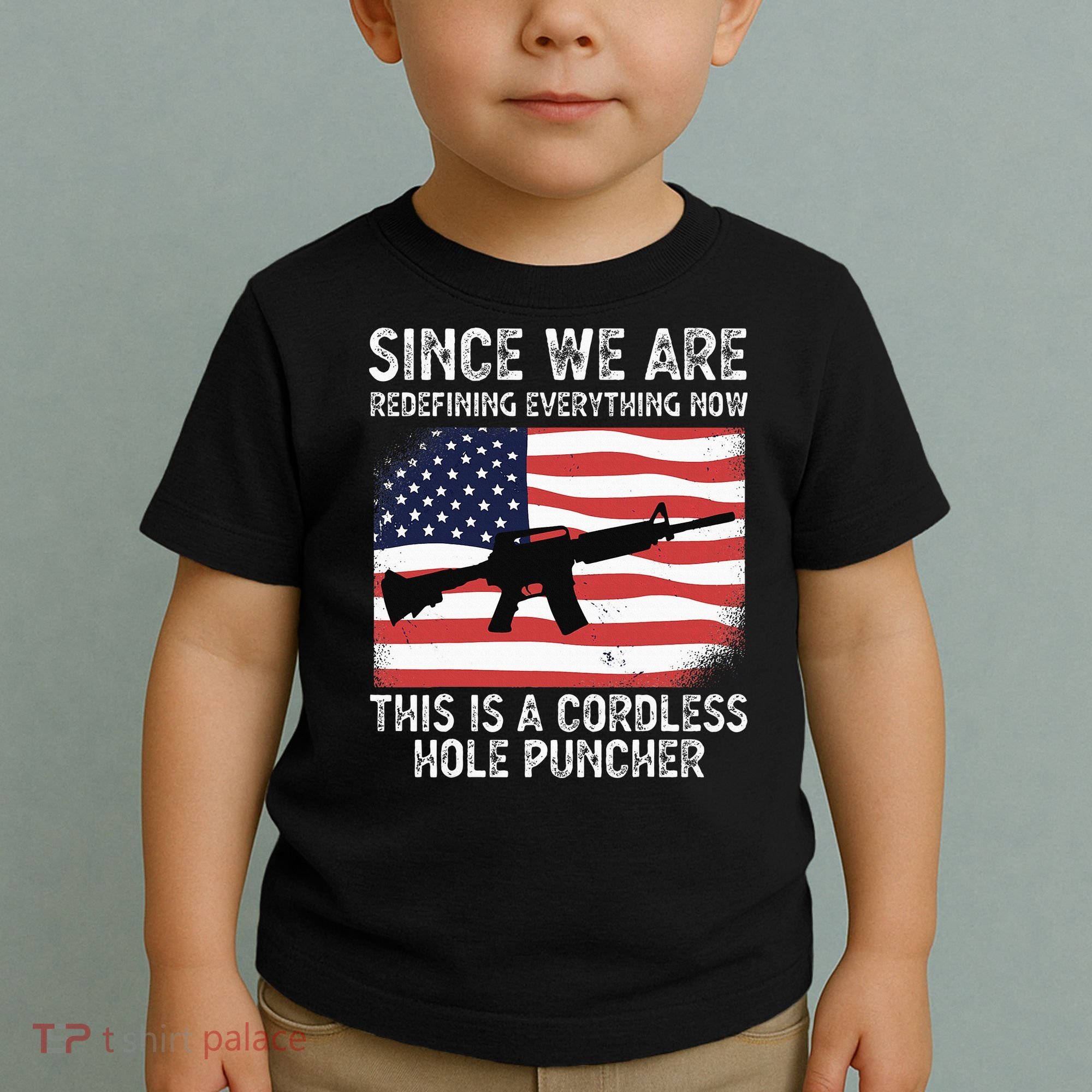 Since We Are Redefining Everything Now Usa Veterans Day Guns Toddler T-Shirt