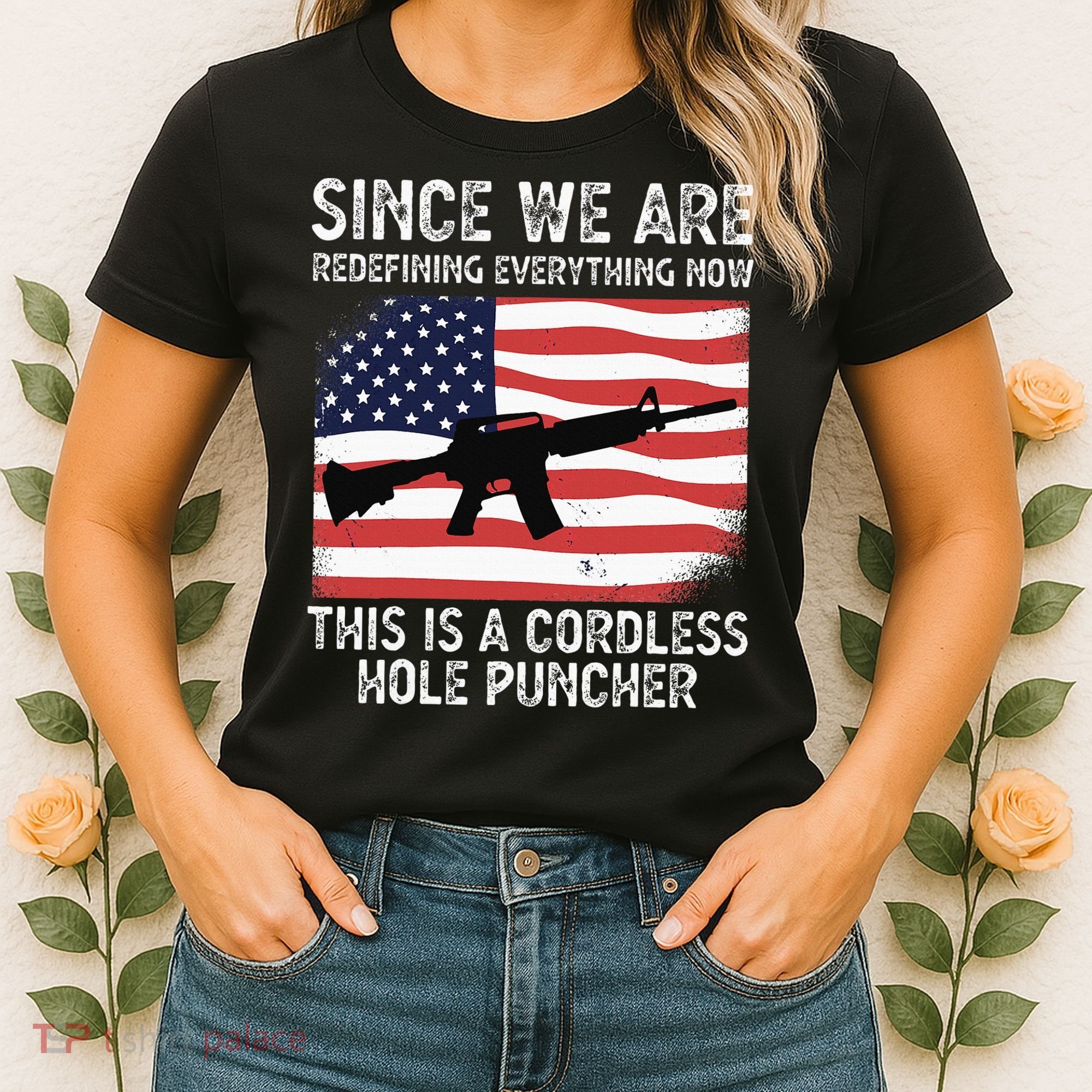 Since We Are Redefining Everything Now Usa Veterans Day Guns Women's T-Shirt