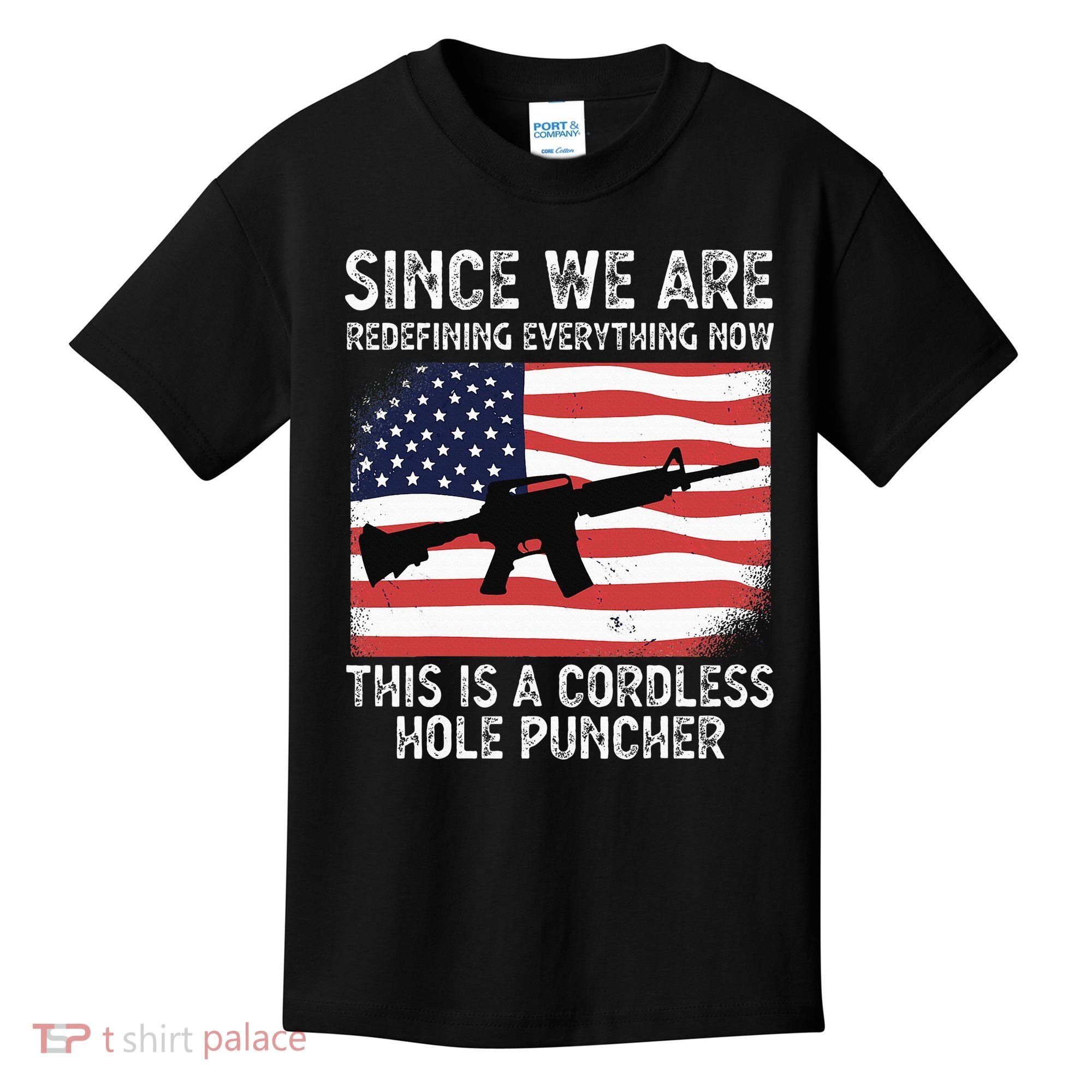 Since We Are Redefining Everything Now Usa Veterans Day Guns Kids T-Shirt