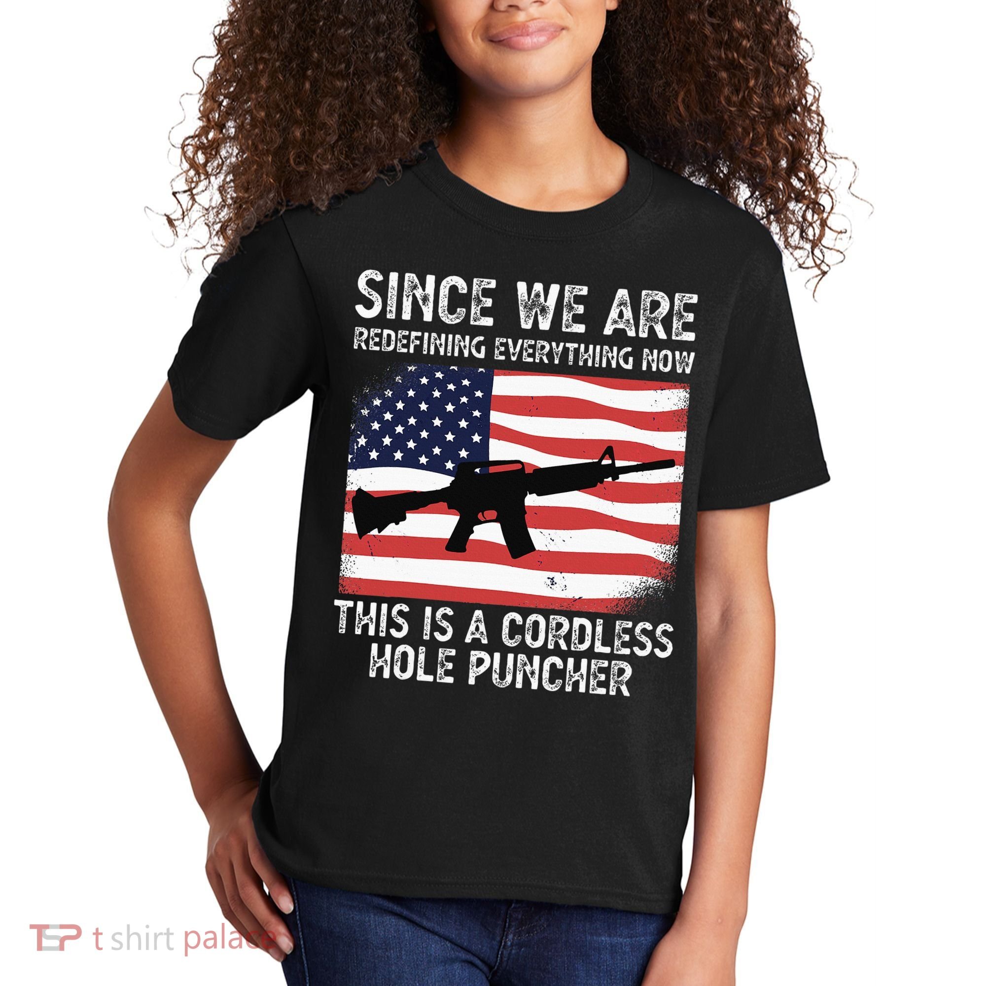 Since We Are Redefining Everything Now Usa Veterans Day Guns Kids T-Shirt