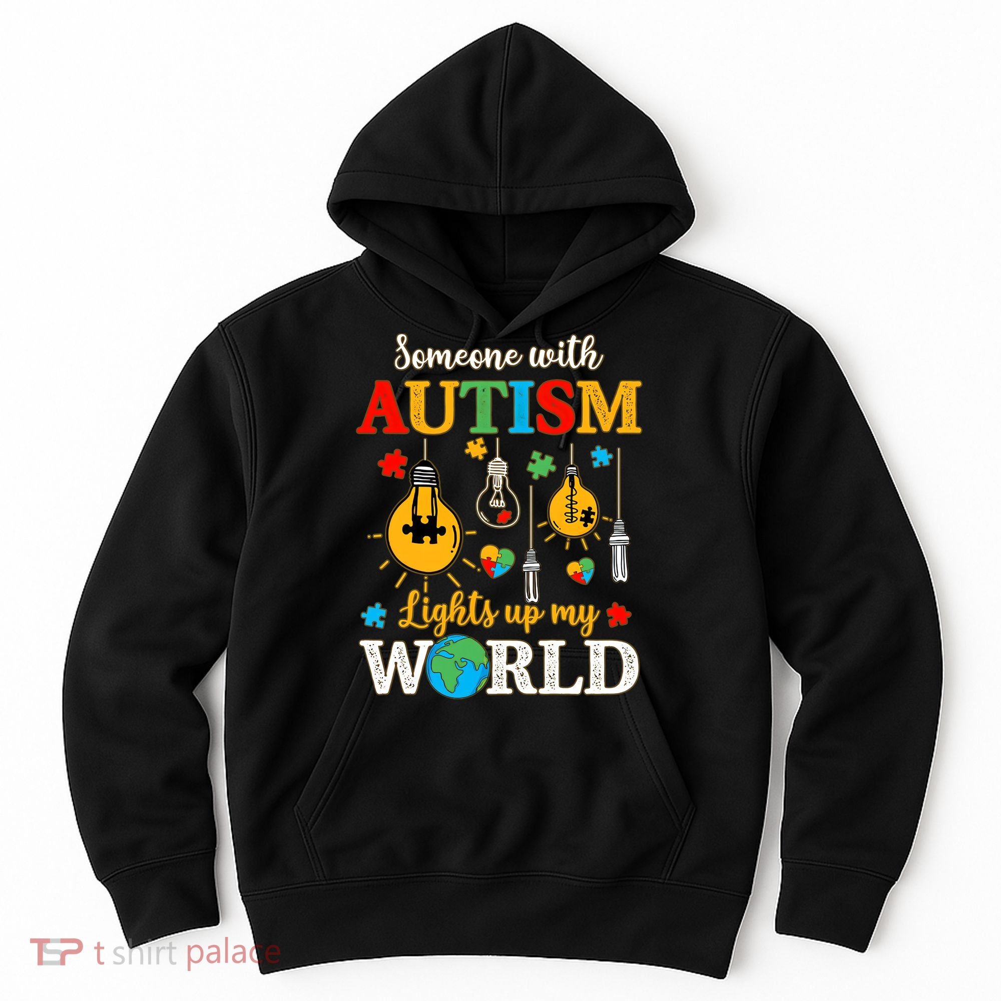 Someone With Autism Lights Up My World Autistic Awareness Autism Awareness Hoodie