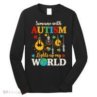 Someone With Autism Lights Up My World Autistic Awareness Autism Awareness Long Sleeve Shirt thumb 0