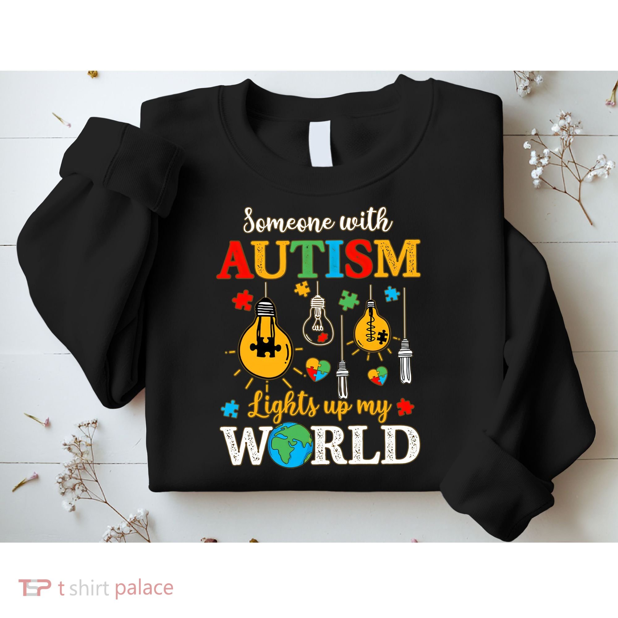 Someone With Autism Lights Up My World Autistic Awareness Autism Awareness Sweatshirt