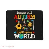 Someone With Autism Lights Up My World Autistic Awareness Autism Awareness Mousepad thumb 0