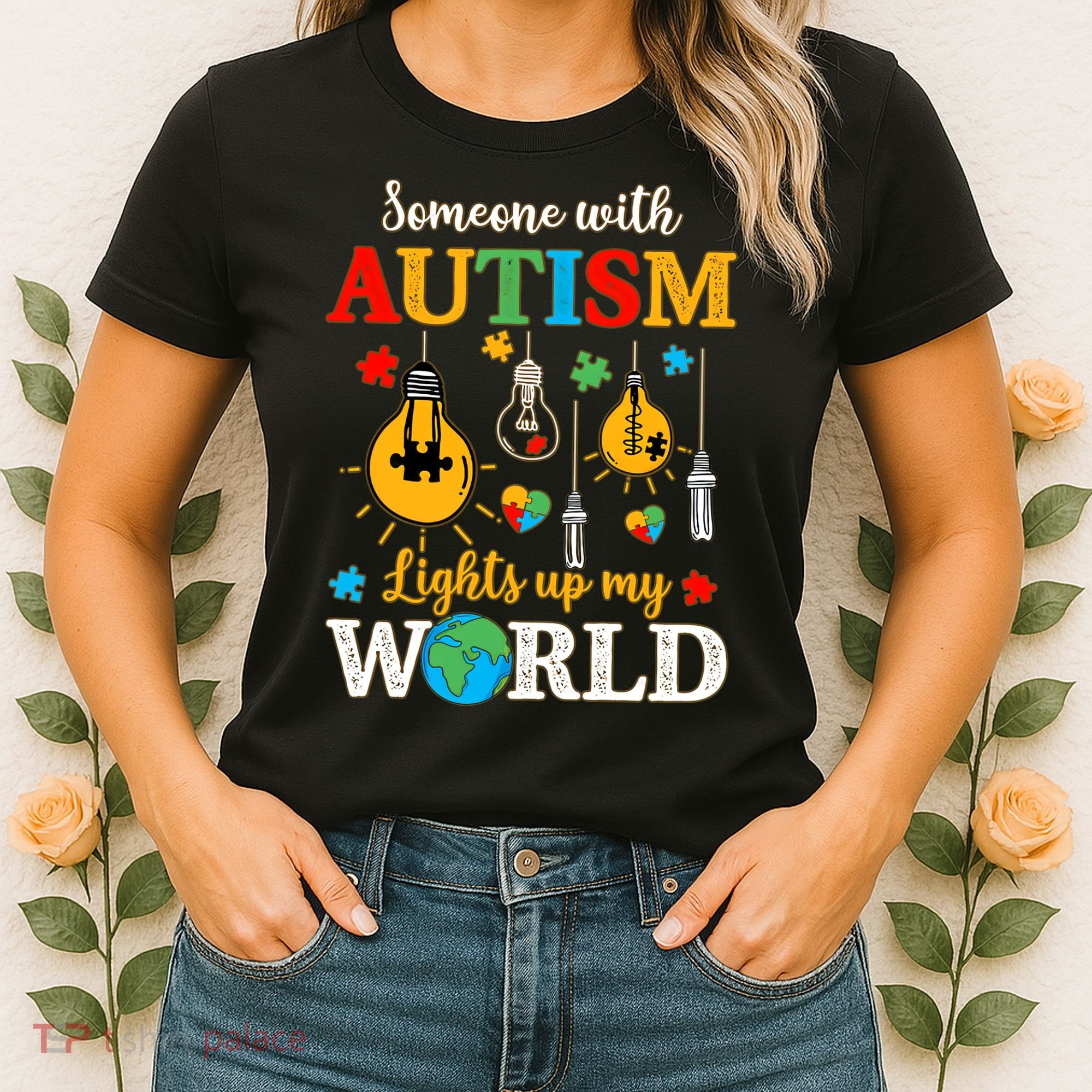 Someone With Autism Lights Up My World Autistic Awareness Autism Awareness Women's T-Shirt