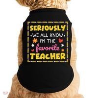 Seriously We All Know Im The Favorite Teacher Women Doggie Tank thumb 0