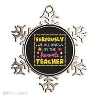 Seriously We All Know Im The Favorite Teacher Women Ornament thumb 0