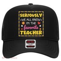 Seriously We All Know Im The Favorite Teacher Women Hat thumb 0