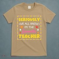 Seriously We All Know Im The Favorite Teacher Women T-Shirt thumb 5
