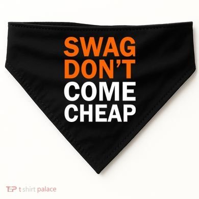 Swag Don't Come Cheap USA-Made Doggie Bandana