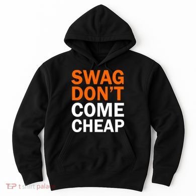 Swag Don't Come Cheap Hoodie