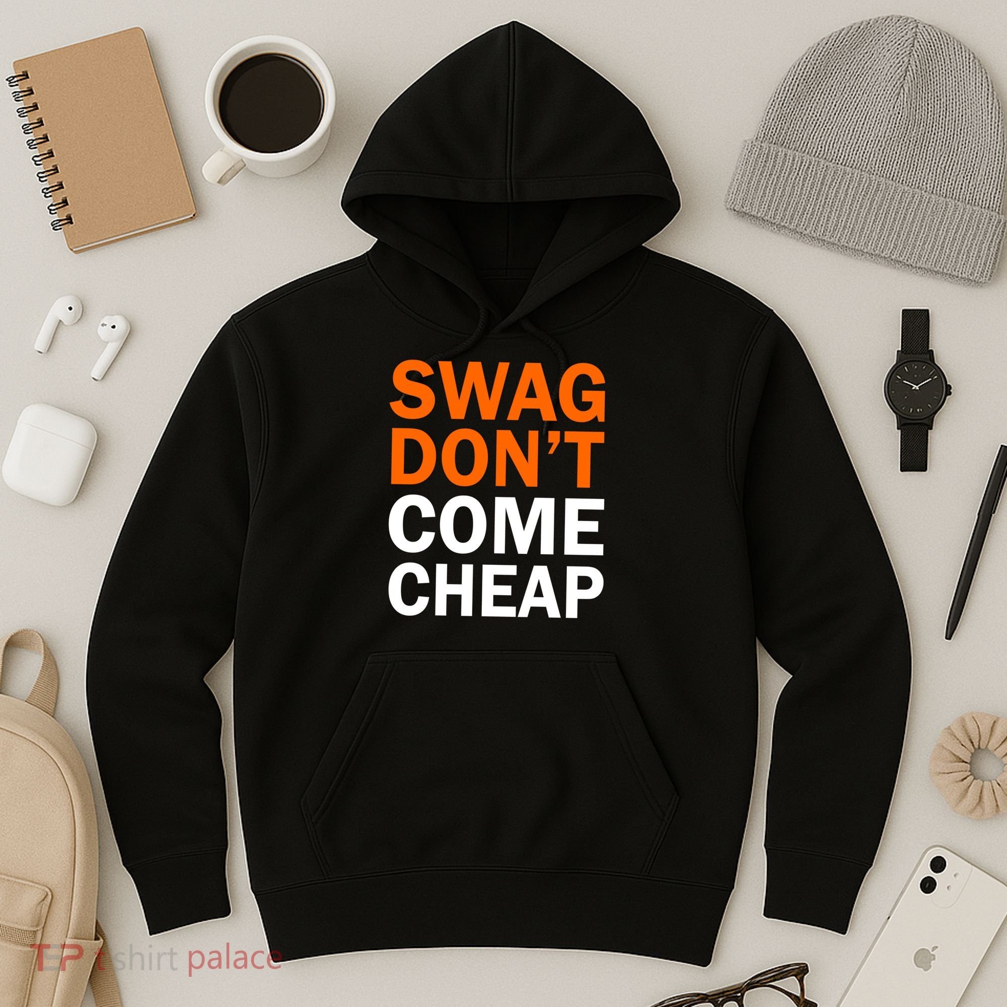 Swag Don't Come Cheap Hoodie