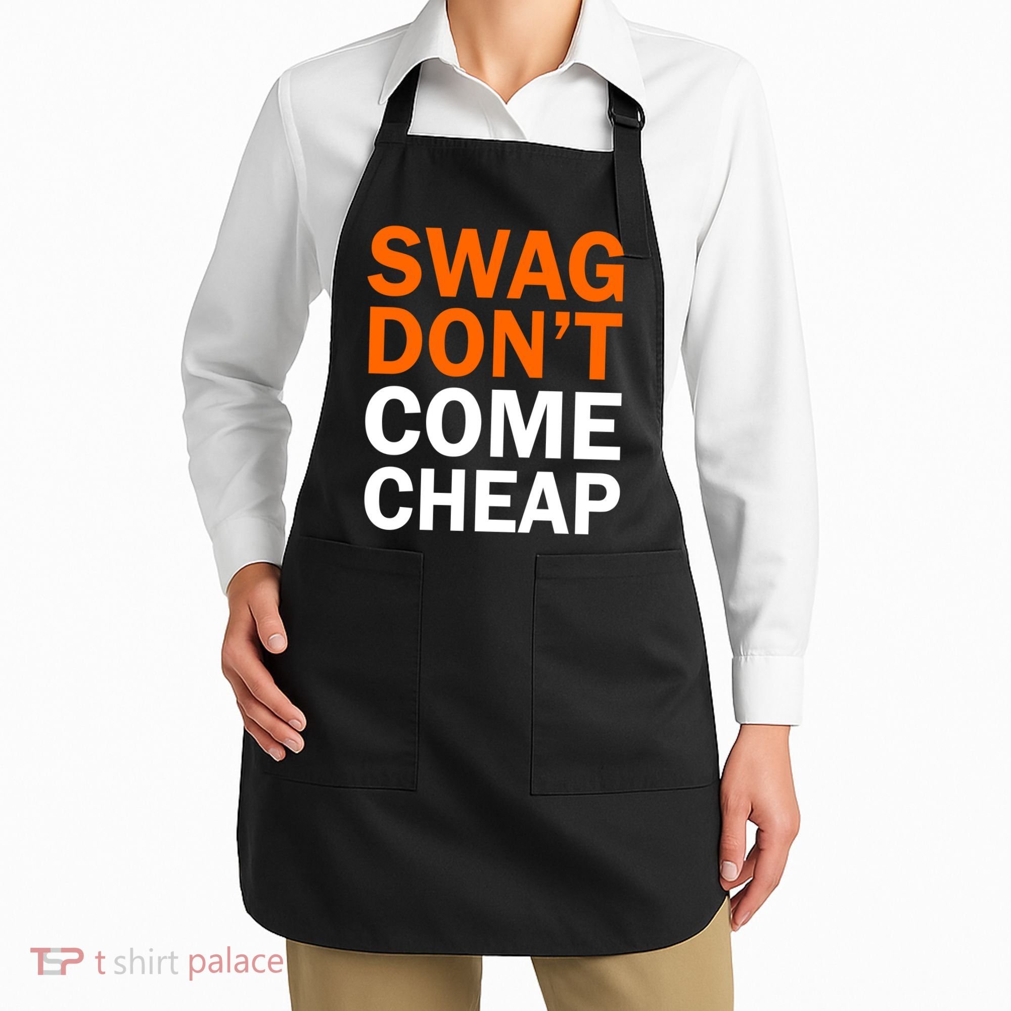 Swag Don't Come Cheap Apron