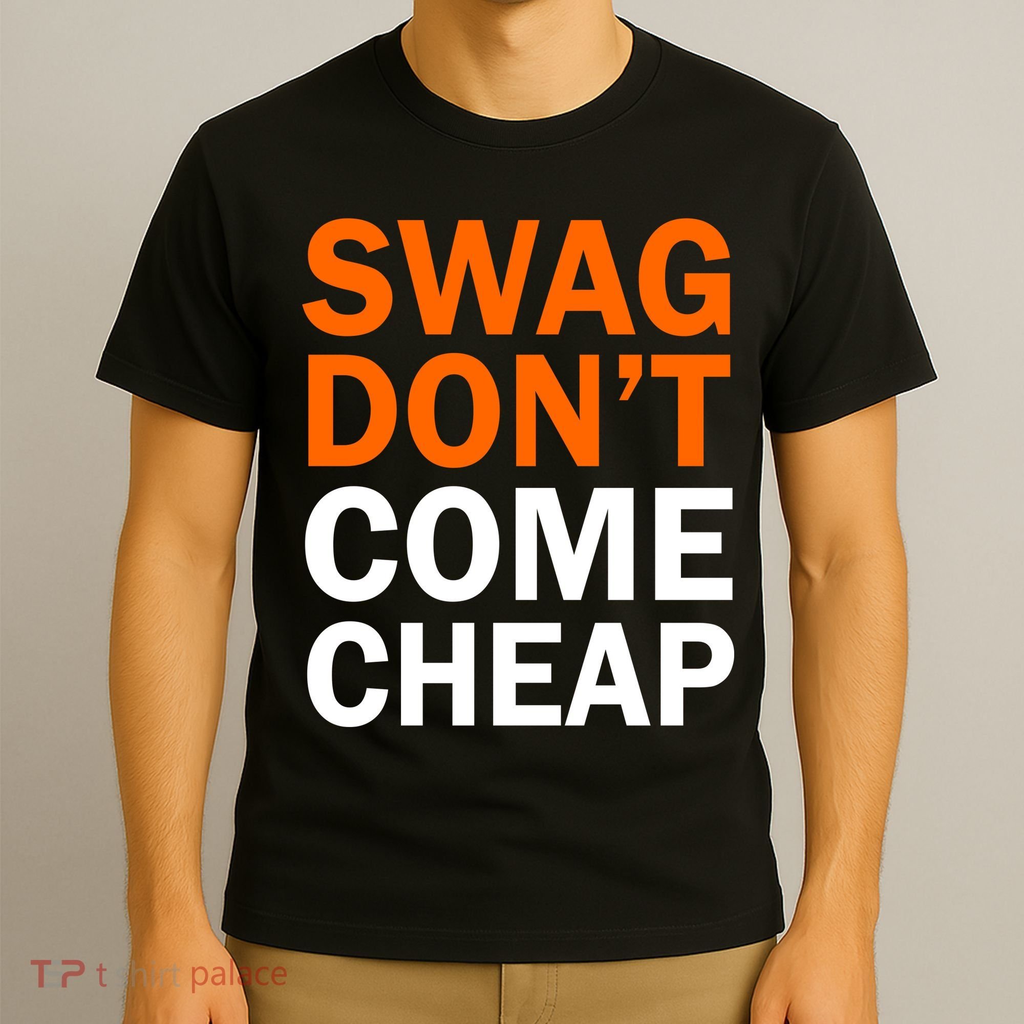 Swag Don't Come Cheap T-Shirt