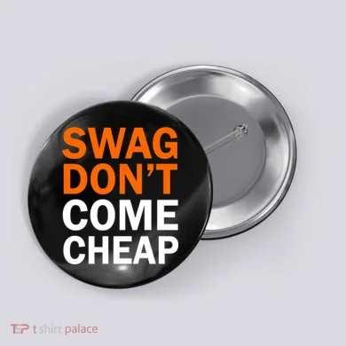 Swag Don't Come Cheap Button