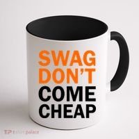 Swag Don't Come Cheap Coffee Mug thumb 1