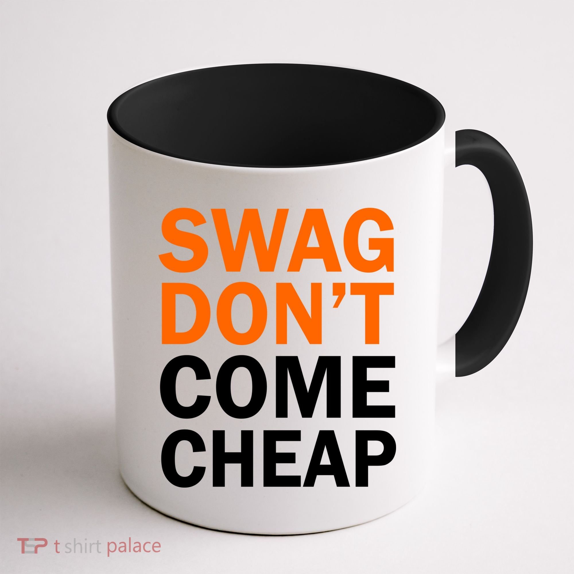 Swag Don't Come Cheap Coffee Mug