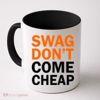 Swag Don't Come Cheap Coffee Mug thumb 0