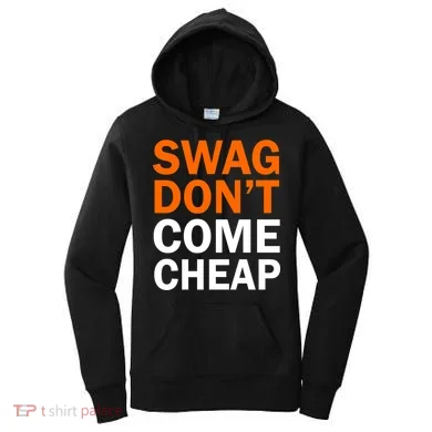 Swag Don't Come Cheap Women's Hoodie