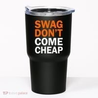 Swag Don't Come Cheap Tumbler thumb 0