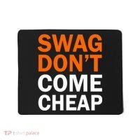 Swag Don't Come Cheap Mousepad thumb 0