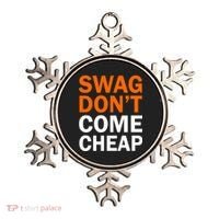 Swag Don't Come Cheap Ornament thumb 0