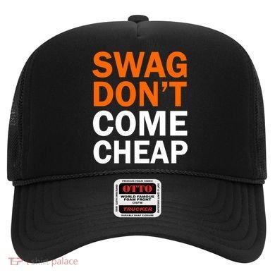 Swag Don't Come Cheap Hat