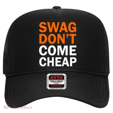 Swag Don't Come Cheap Hat