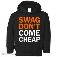 Swag Don't Come Cheap Toddler Hoodie thumb 0