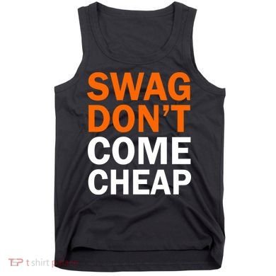 Swag Don't Come Cheap Tank Top