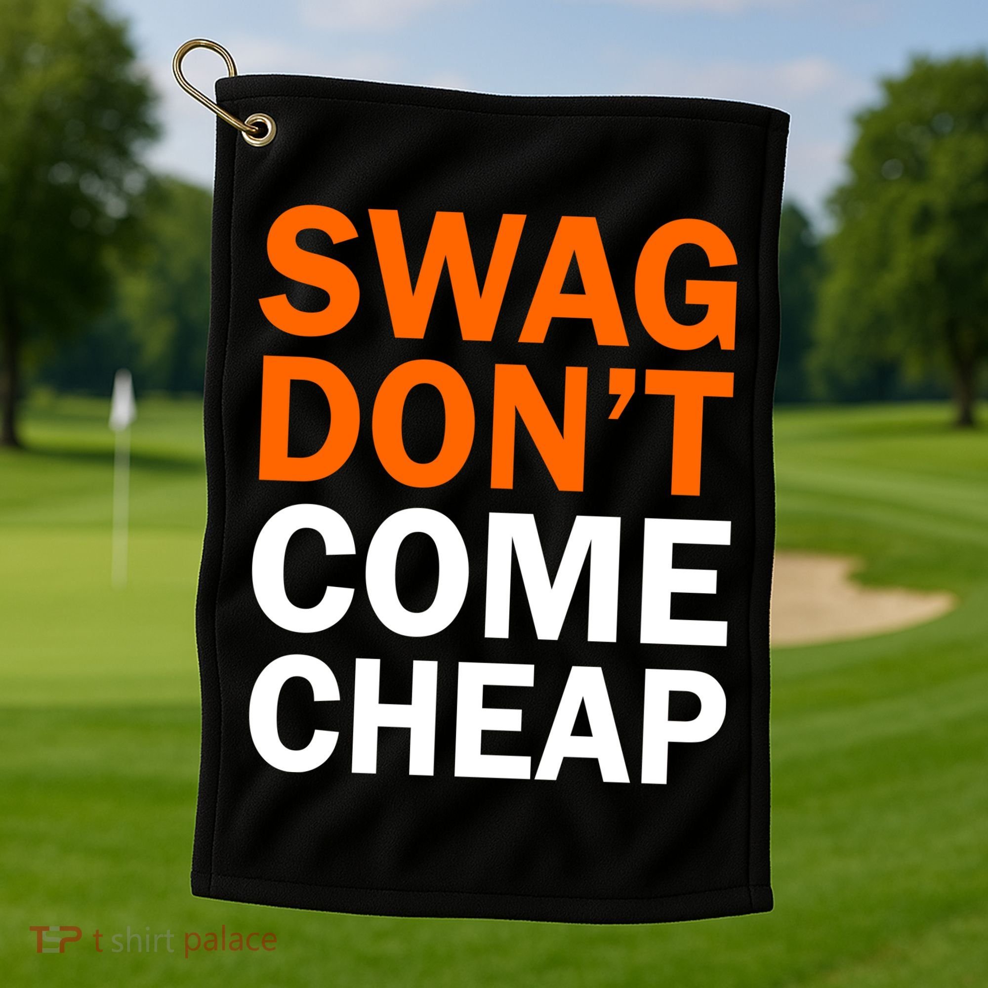 Swag Don't Come Cheap Golf Towel