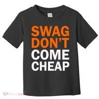 Swag Don't Come Cheap Toddler T-Shirt thumb 0