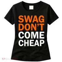 Swag Don't Come Cheap Women's T-Shirt thumb 0