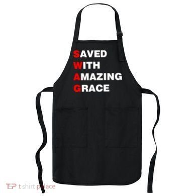 Swag Saved With Amazing Grace Apron
