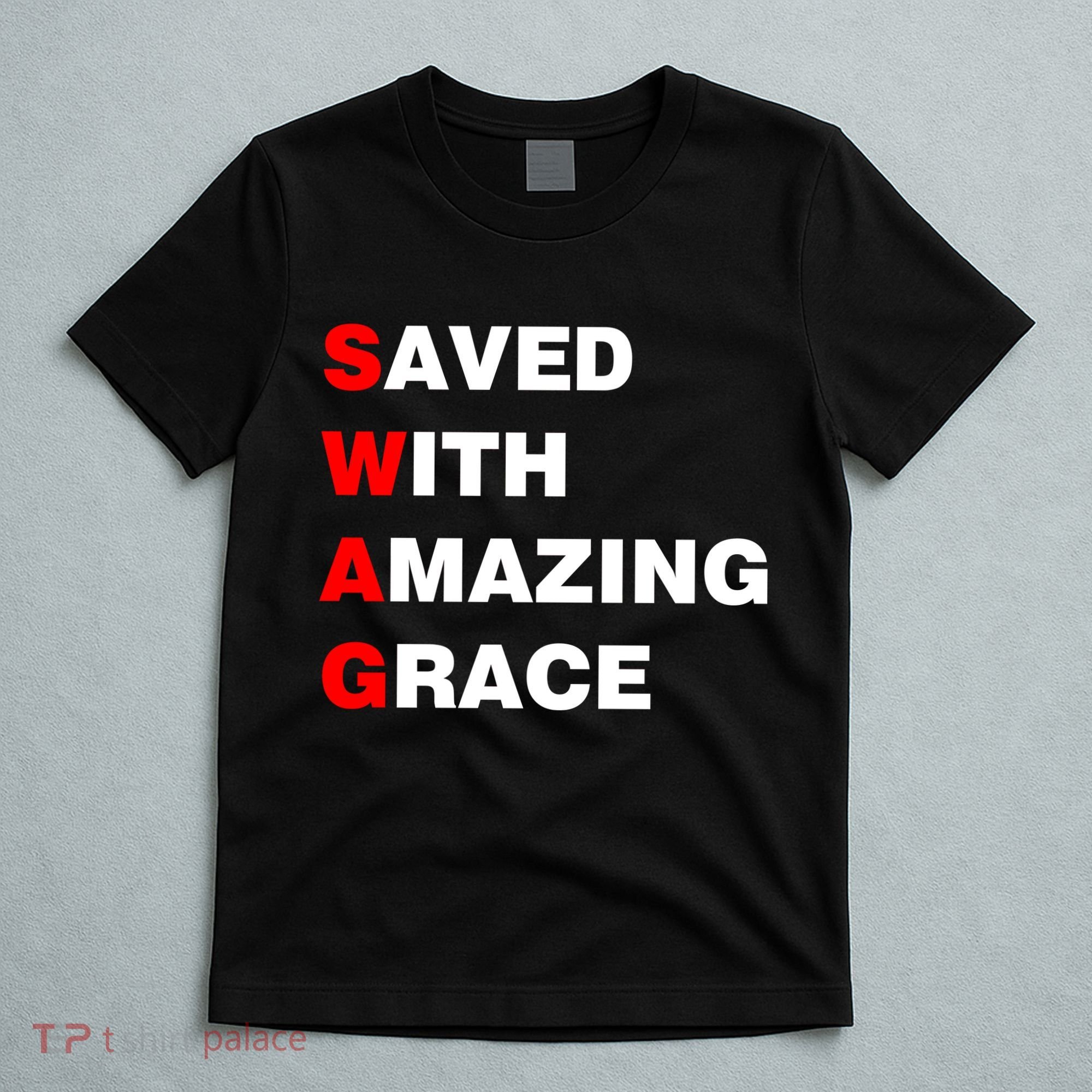 Swag Saved With Amazing Grace T-Shirt